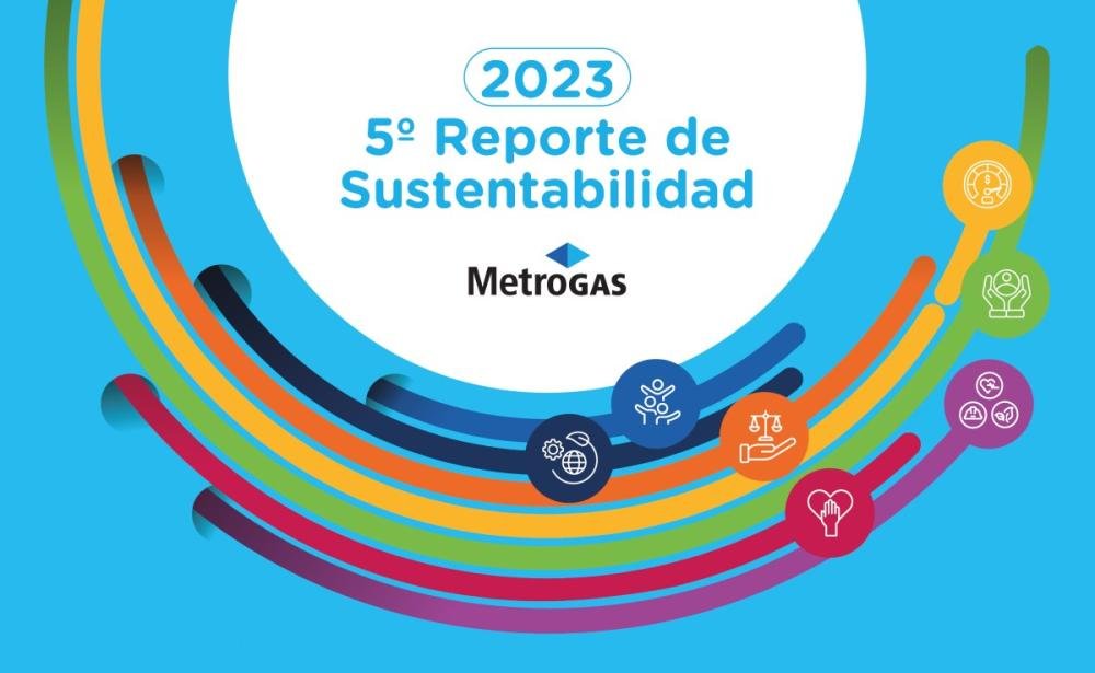 MetroGAS presentó su 5° Reporte de Sustentabilidad con avances en el desarrollo sostenible, inversión tecnológica y la modernización de infraestructura